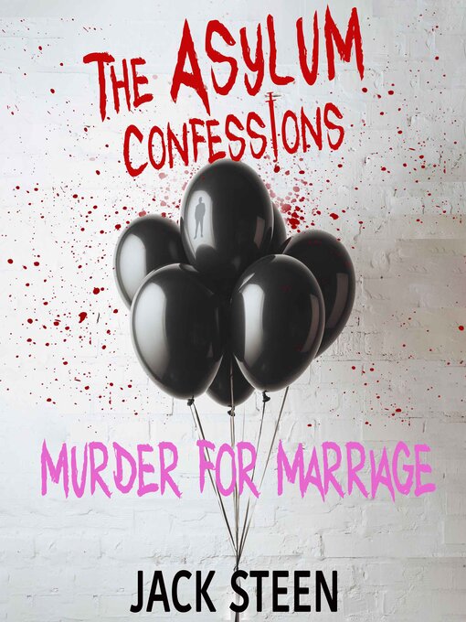 Title details for The Asylum Confessions by Jack Steen - Available